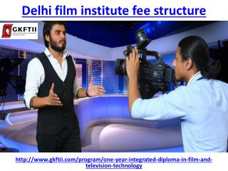 Get the best film institute fee structure in Delhi