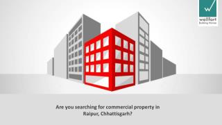 Are you searching for commercial property in Raipur, Chhattisgarh?