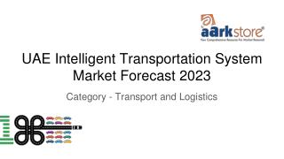 UAE Intelligent Transportation System Market Forecast 2023