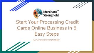 Start Your Processing Credit Cards Online Business in 5 Easy Steps