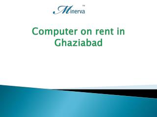 Computer on rent in Ghaziabad