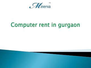 Computer rent in gurgaon