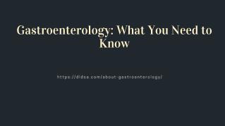 Gastroenterology: What You Need to Know