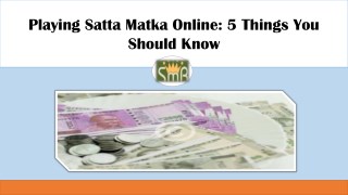 Playing Satta Matka Online: 5 Things You Should Know