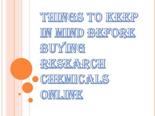 Remember Couple of Things While Purchasing Research Chemicals Online