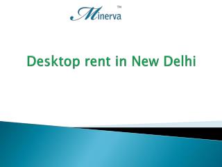 Desktop rent in New Delhi