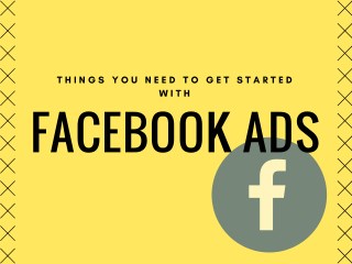 Things You Need to Get Started with Facebook Ads