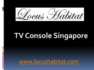 TV Console Singapore - www.locushabitat.com