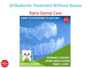 Orthodontic Treatment Without Braces