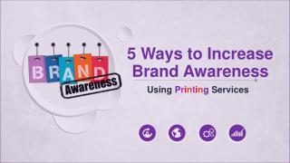 5 Ways to Increase Brand Awareness using Printing Services