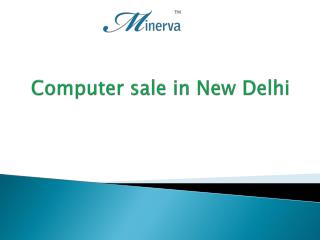 Computer sale in New Delhi