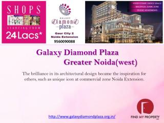 The Galaxy Diamond Plaza Noida Extension
