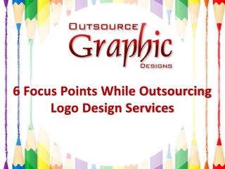 6 Focus Points While Outsourcing Logo Design Services