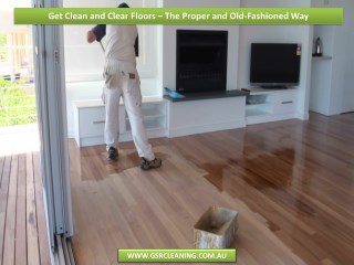 Get Clean and Clear Floors â€“ The Proper and Old-Fashioned Way