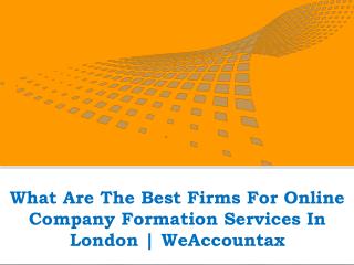 What Are The Best Firms For Online Company Formation Services In London | WeAccountax