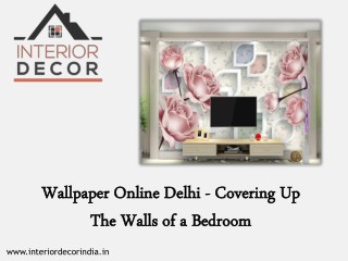 Wallpaper Online Delhi - Covering Up The Walls of a Bedroom