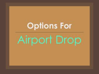 Options For Airport Drop