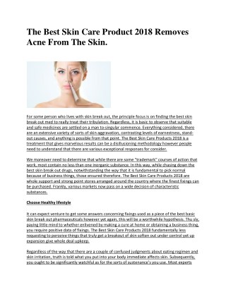 The Best Skin Care Product 2018 Removes Acne From The Skin.