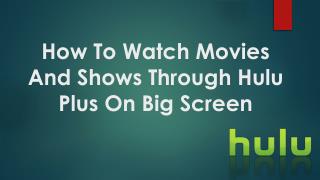 Manage hulu devices to watch movie