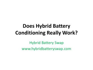 Does Hybrid Battery Conditioning Really Work?