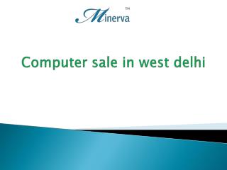 Computer sale in west delhi