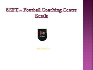 SEPT - Football coaching centre in Kerala