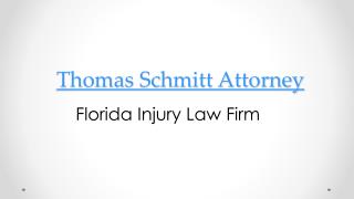 Who is Thomas Schmitt Attorney and Florida injury Firm