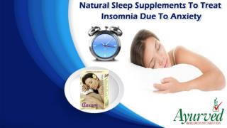 Natural Sleep Supplements to Treat Insomnia Due to Anxiety