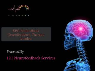 EEG Biofeedback Neurofeedback Therapy London