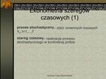 Ekonometria szereg w czasowych 1