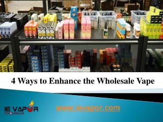 4 Ways to Enhance the Wholesale Vape