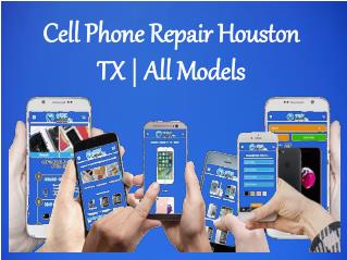 Cell Phone Repair Houston TX | All Modelsâ€Ž