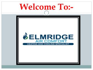 Elmridge Air Comfort- Your best Heating repair and maintenance partner