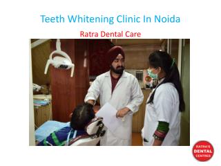 Teeth Whitening Clinic In Noida