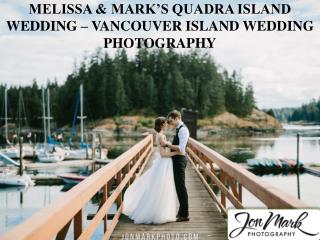 MELISSA & MARKâ€™S QUADRA ISLAND WEDDING â€“ VANCOUVER ISLAND WEDDING PHOTOGRAPHY