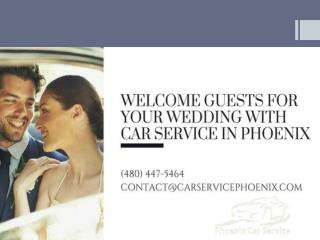 Welcome Guests for Your Wedding with Car Service in Phoenix