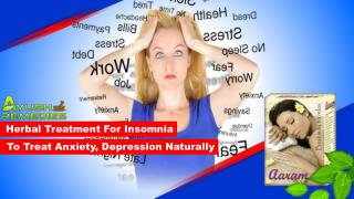 Herbal Treatment for Insomnia to Treat Anxiety, Depression Naturally