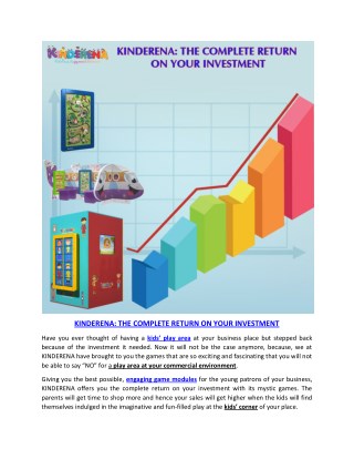 THE COMPLETE RETURN ON YOUR INVESTMENT - KINDERENA