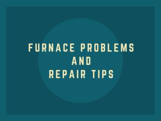 Furnace Problems and Repair Tips