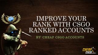 Choose to Buy CSGO Ranked Accounts and Get Higher Rank