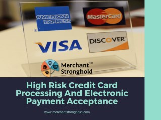 High Risk Credit Card Processing And Electronic Payment Acceptance