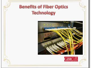 Benefits of Fiber Optics Technology