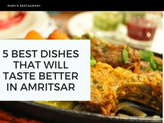 5 Best dishes that will taste better in Amritsar