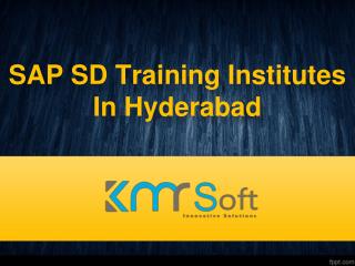 SAP SD Training In Hyderabad, SAP SD Training Institutes in Hyderabad, SAP SD Online Training In Hyderabad â€“ KMRsoft