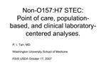 Non-O157:H7 STEC: Point of care, population-based, and clinical laboratory-centered analyses.