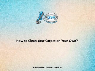 How to Clean Your Carpet on Your Own