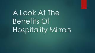 A Look At The Benefits Of Hospitality Mirrors