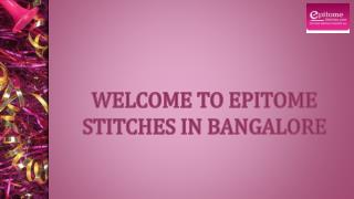 Epitomestitches - Best Online Tailoring Services in Bangalore.