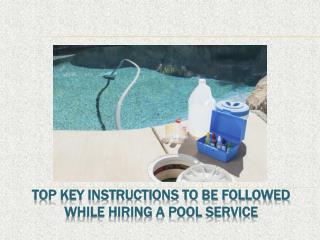 Top key instructions to be followed while hiring a Pool Service