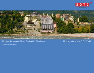 Bunjee Jumping & River Rafting In Rishikesh with SOTC Holidays